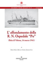 L'affondamento della R. N. Ospedale «Po» (Baia di Valona, 14 marzo 1941)