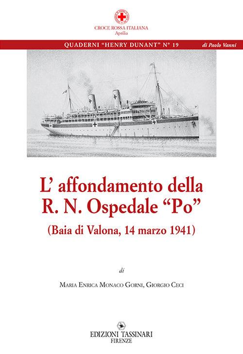 L'affondamento della R. N. Ospedale «Po» (Baia di Valona, 14 marzo 1941) - Maria Enrica Monaco Gorni,Giorgio Ceci - copertina