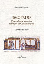 Teofano. L'ammaliante assassina sul trono di Costantinopoli. Donne di Bisanzio. Vol. 2