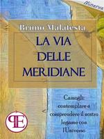 La via delle Meridiane. Camogli: contemplare e comprendere il nostro legame con l'universo