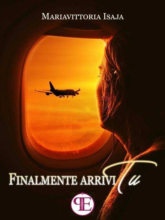 Finalmente arrivi tu - Mariavittoria Isaja - ebook