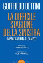 La difficile stagione della sinistra. Impraticabilità di campo?