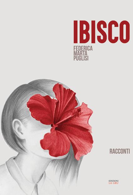 Ibisco. Nuova ediz. - Federica Marta Puglisi - copertina