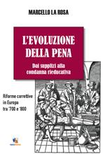 L' evoluzione della pena. Dai supplizi alla condanna rieducativa