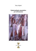 Epistemologia umanistica. Per la formazione