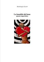 La banalità del bene (poesie imperfette)