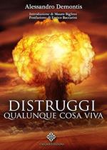 Distruggi qualunque cosa viva