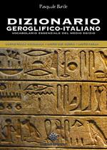 Dizionario geroglifico-italiano. Vocabolario essenziale del medio egizio