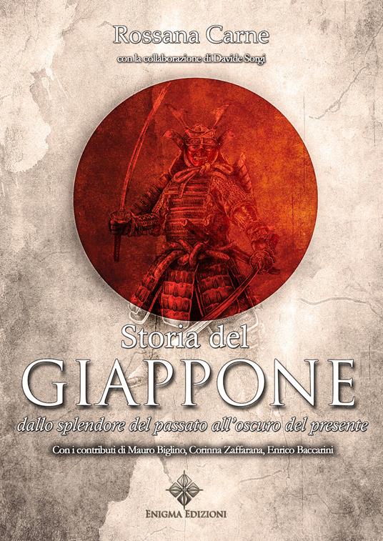 Storia del Giappone. Dallo splendore del passato all'oscuro del presente - Rossana Carne,Davide Sorgi - copertina