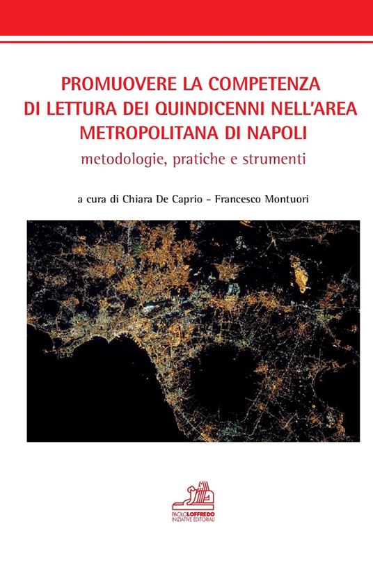 Promuovere la competenza di lettura dei quindicenni nell'area metropolitana di Napoli. Metodologie, pratica, e strumenti - copertina