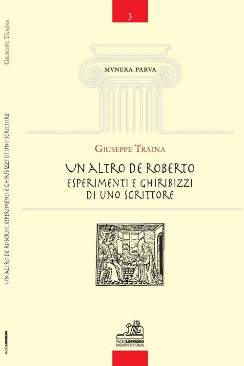 Un altro De Roberto. Esperimenti e ghiribizzi di uno scrittore - Giuseppe Traina - copertina