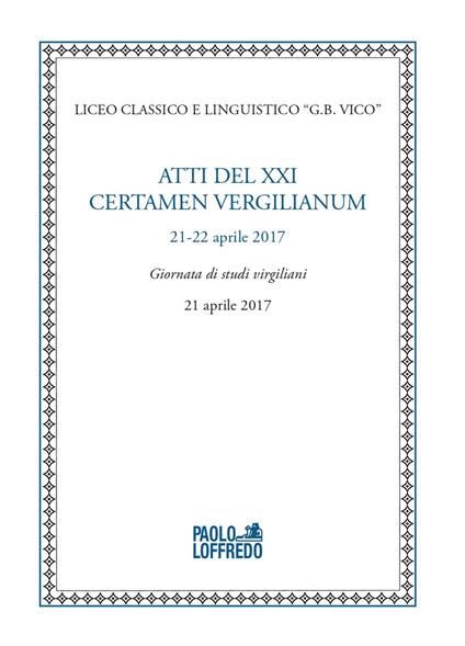 Atti del XXI certamen vergilianum (21-22 aprile 2017). Giornata di studi virgiliani (21 aprile 2017) - copertina