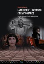 La musica nell'inconscio cinematografico. Come la musica crea le emozioni sullo schermo