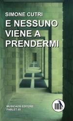 E nessuno viene a prendermi