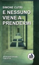 E nessuno viene a prendermi