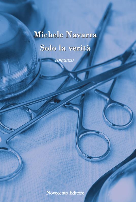 Solo la verità - Michele Navarra - ebook