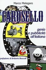 Carosello. Genio e pubblicità all'italiana