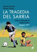 La tragedia del Sarriá. Cosa è mancato al «futebol-arte» a Spagna '82?