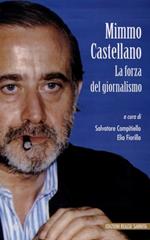 Mimmo Castellano. La forza del giornalismo