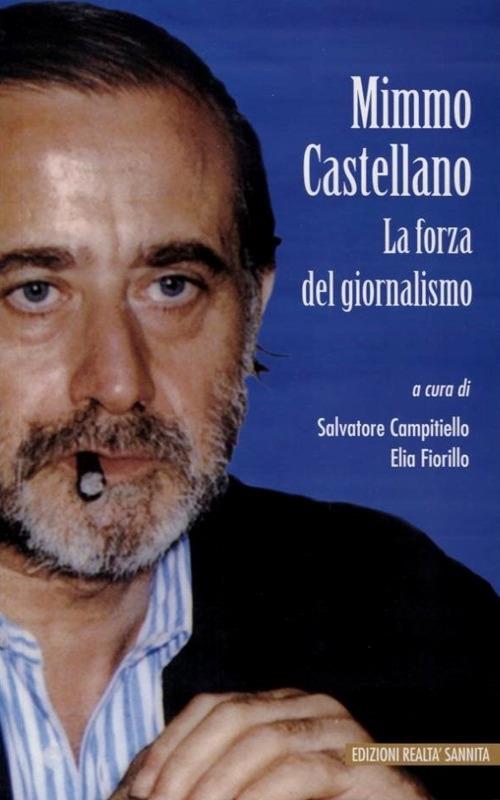 Mimmo Castellano. La forza del giornalismo - copertina