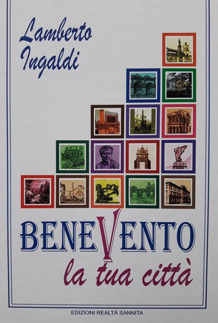 Benevento la tua città - Lamberto Ingaldi - copertina