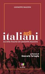 Agli italiani. Alcune pagine di Giuseppe Mazzini