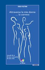 Attraverso le mie donne... io correvo. Ricordi di sé, di una comunità, di una città