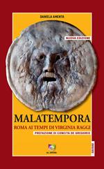 Malatempora. Roma ai tempi di Virginia Raggi