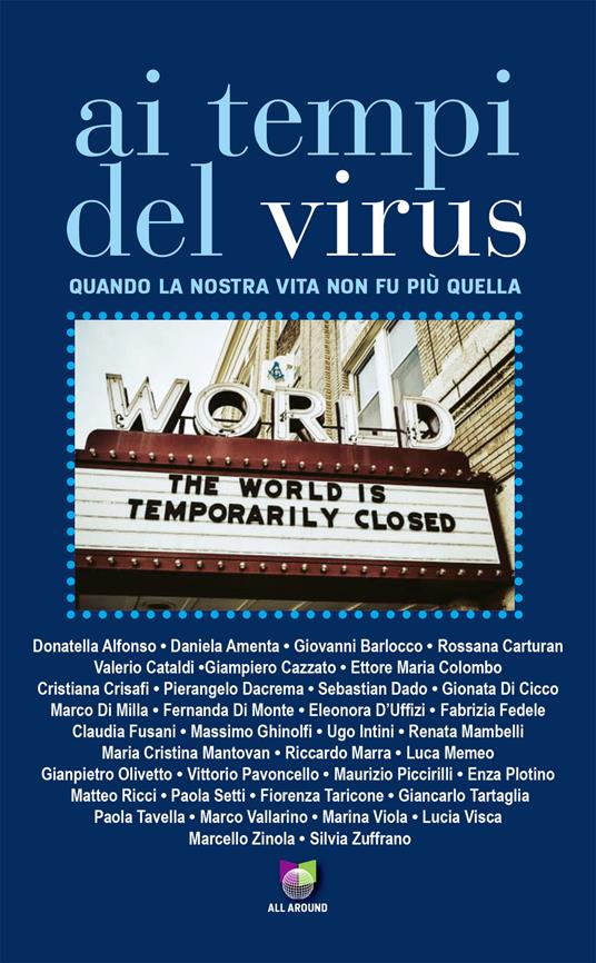 Ai tempi del virus. Quando la nostra vita non fu più quella. Centouno voci. Sentimenti e parole - Autori vari - ebook