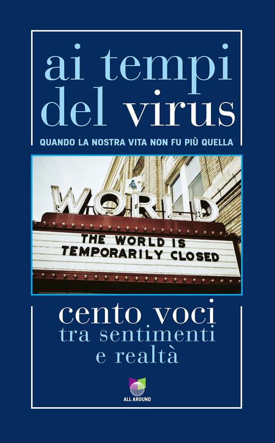 Ai tempi del virus. Quando la nostra vita non fu più quella. Cento voci tra sentimenti e realtà - Matteo Ricci - copertina