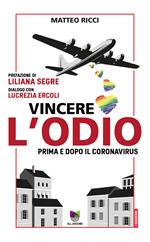 Vincere l'odio. Prima e dopo il coronavirus