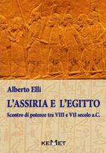 L'Assiria e l'Egitto. Scontro di potenze tra VIII e VII secolo a.C.