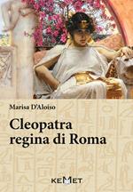 Cleopatra regina di Roma