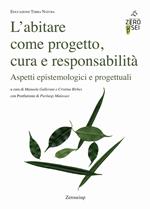 L' abitare come progetto, cura e responsabilità. Aspetti epistemologici e progettuali