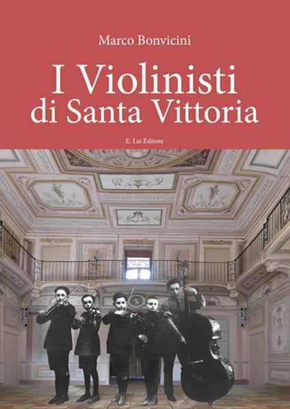 I violinisti di Santa Vittoria. Con CD-Audio - Marco Bonvicini - copertina