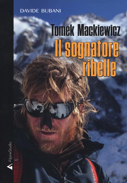 Tomek Mackiewicz. Il sognatore ribelle - Davide Bubani - copertina