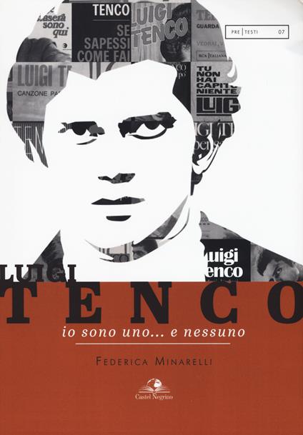 Luigi Tenco. Io sono uno... e nessuno - Federica Minarelli - copertina