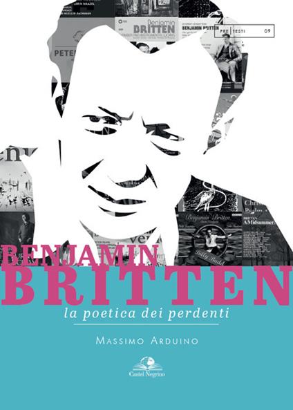 Benjamin Britten. La poetica dei perdenti - Massimo Arduino - copertina