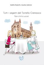 Tutti i segreti del tortello cremasco. Non c'è la zucca!