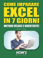 Come imparare Excel in 7 giorni. Metodo veloce e divertente!