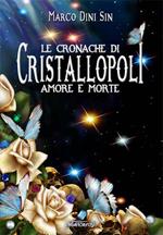 Le cronache di cristallopoli. Amore e morte