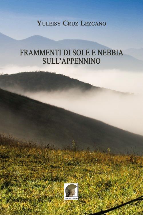 Frammenti di sole e nebble sull'Appennino - Yuleisy Cruz Lezcano - copertina