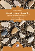 La missione di vita. Scoprire la propria vocazione come primo passo verso  il benessere - Angela Verardo - Libro - Gagliano Edizioni 