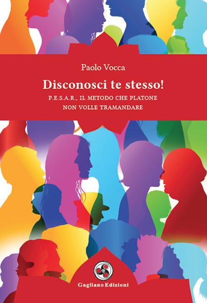 Disconosci te stesso! P.E.S.A.R., il metodo che Platone non volle tramandare - Paolo Vocca - copertina