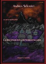 La riconquista di Norgengard. Il ciclo di Heldor