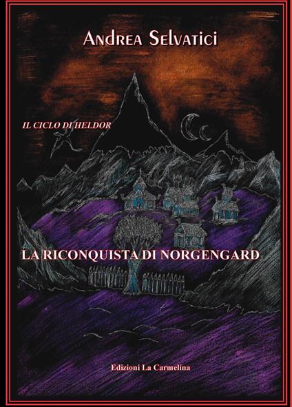 La riconquista di Norgengard. Il ciclo di Heldor - Andrea Selvatici - copertina