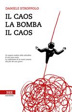 Il caos, la bomba, il caos