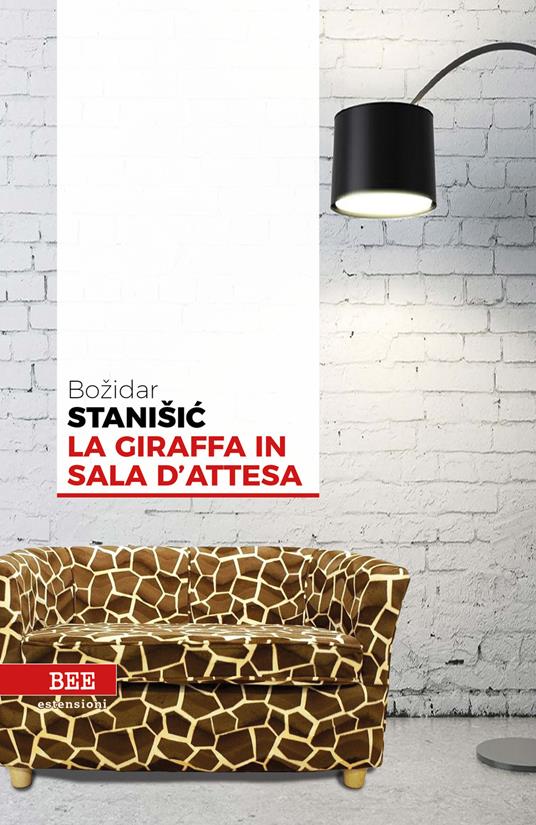 La giraffa in sala d'attesa - Bozidar Stanisic,Alice Parmeggiani - ebook