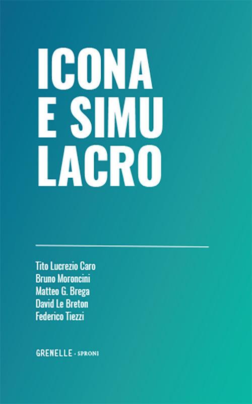 Icona e simulacro - Tito Lucrezio Caro,Bruno Moroncini,Matteo Giovanni Brega - copertina