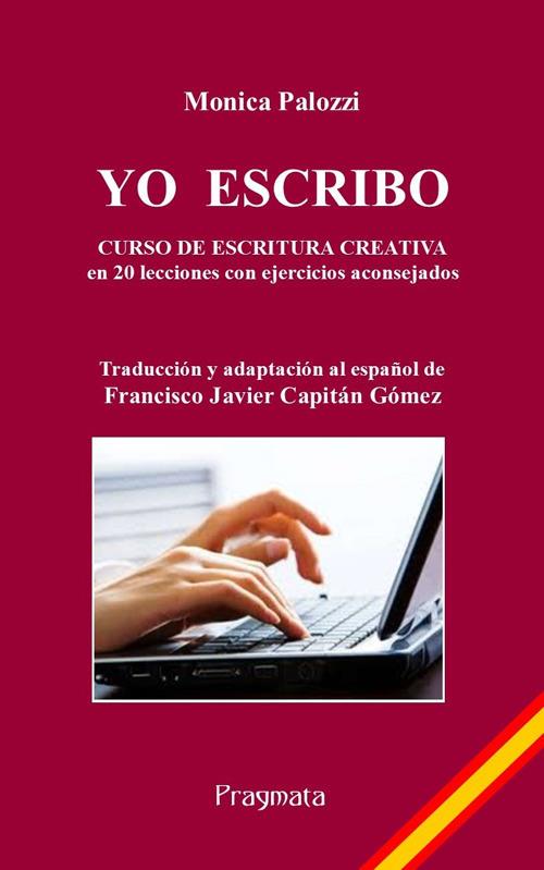 Yo escribo. Curso de escritura creativa en 20 lecciones con ejercicios aconsejados - Monica Palozzi - copertina